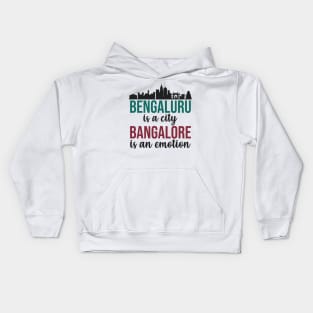 Bengaluru is a city Bangalore is an emotion India Kids Hoodie